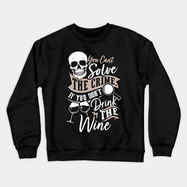 True Crime & Drinking Wine Crewneck Sweatshirt by KligmanAcademy